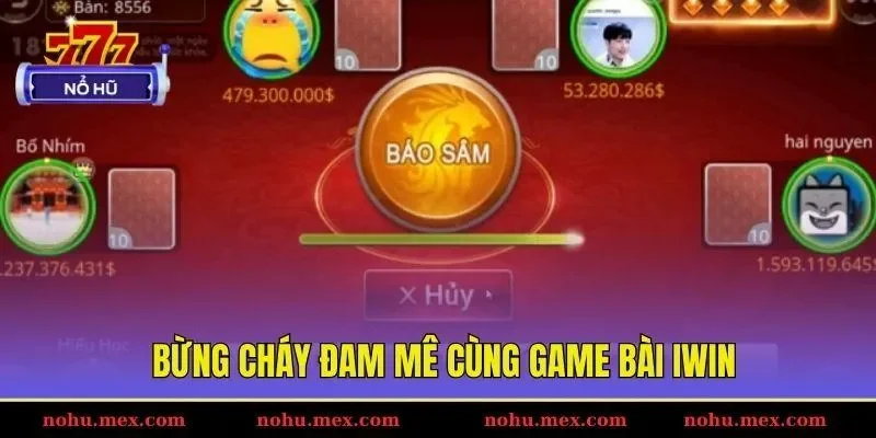 Bừng cháy đam mê cùng game bài IWIN
