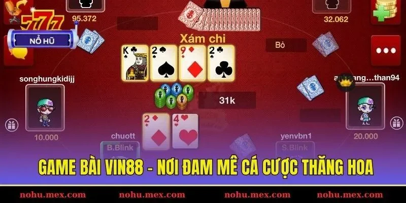 Game bài Vin88 - Nơi đam mê cá cược thăng hoa