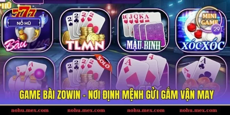 Game bài Zowin - Nơi định mệnh gửi gắm vận may