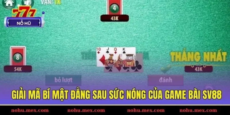 Giải mã bí mật đằng sau sức nóng của game bài SV88