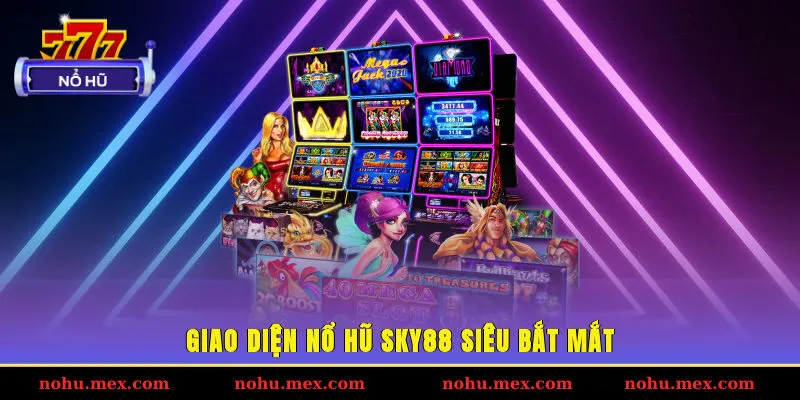 Giao diện nổ hũ SKY88 siêu bắt mắt
