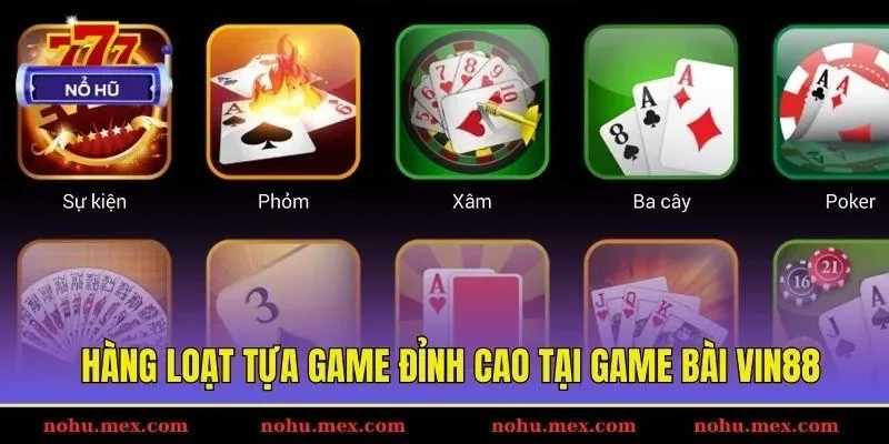 Hàng loạt tựa game đỉnh cao tại game bài Vin88