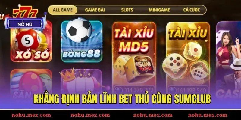 Khẳng định bản lĩnh bet thủ cùng SUMCLUB