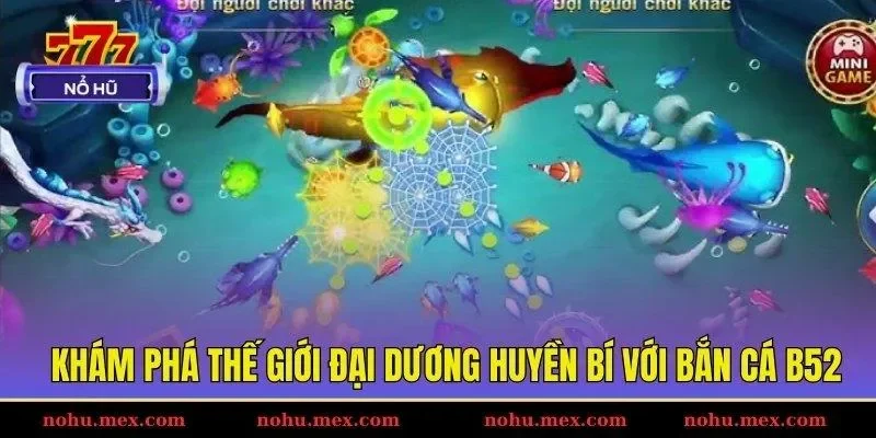 Luật chơi bắn cá B52 dành cho mọi cấp độ