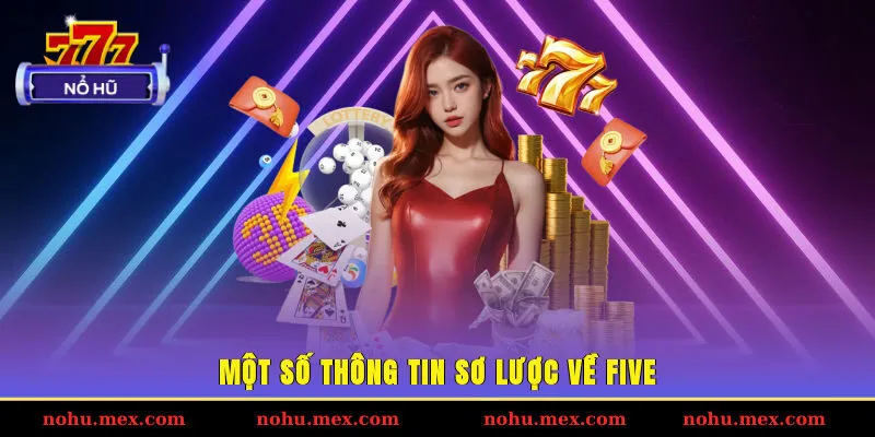 Một số thông tin sơ lược về FIVE