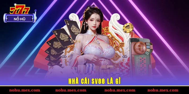Nhà cái SV88 là gì?