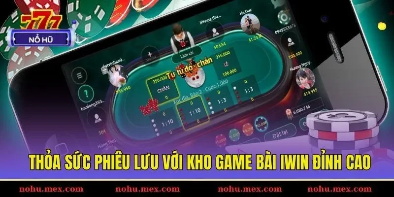 Thỏa sức phiêu lưu với kho game bài IWIN đỉnh cao