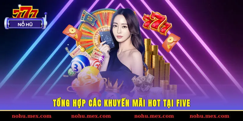 Tổng hợp các khuyến mãi hot tại FIVE