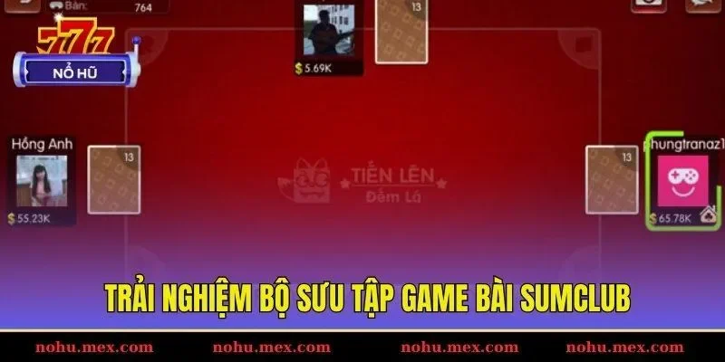 Trải nghiệm bộ sưu tập game bài Sumclub