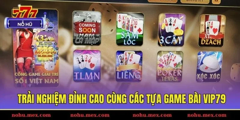 Trải nghiệm đỉnh cao cùng các tựa game bài Vip79